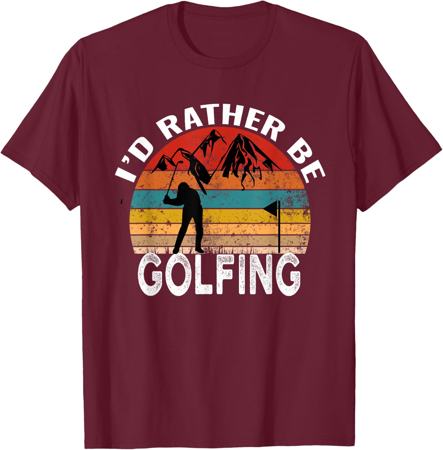 I'd Rather Be Golfing Funny Golf Lover Vintage T-Shirt - T-Shirt | Maroon