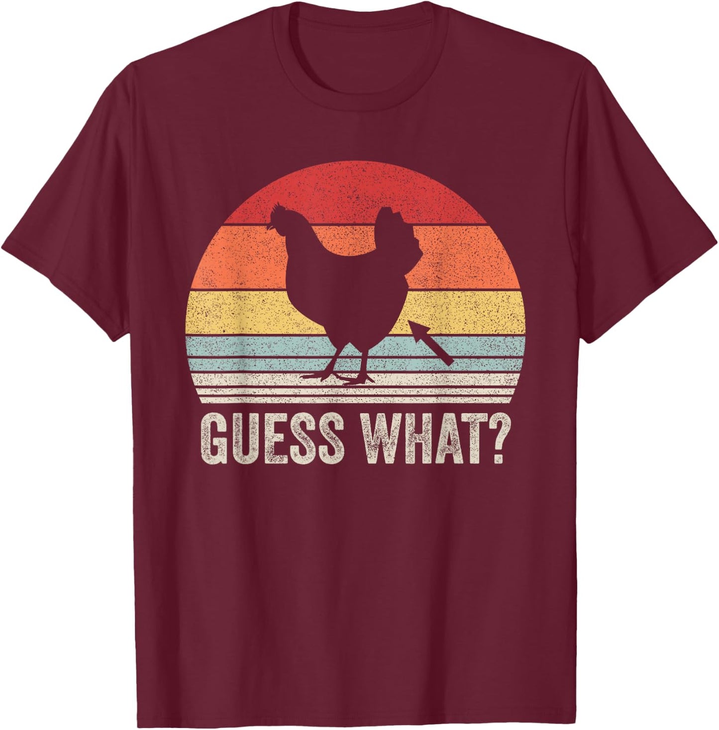 Vintage Retro Guess What? Chicken Butt! Funny Chicken Farm T-Shirt - T-Shirt | Maroon