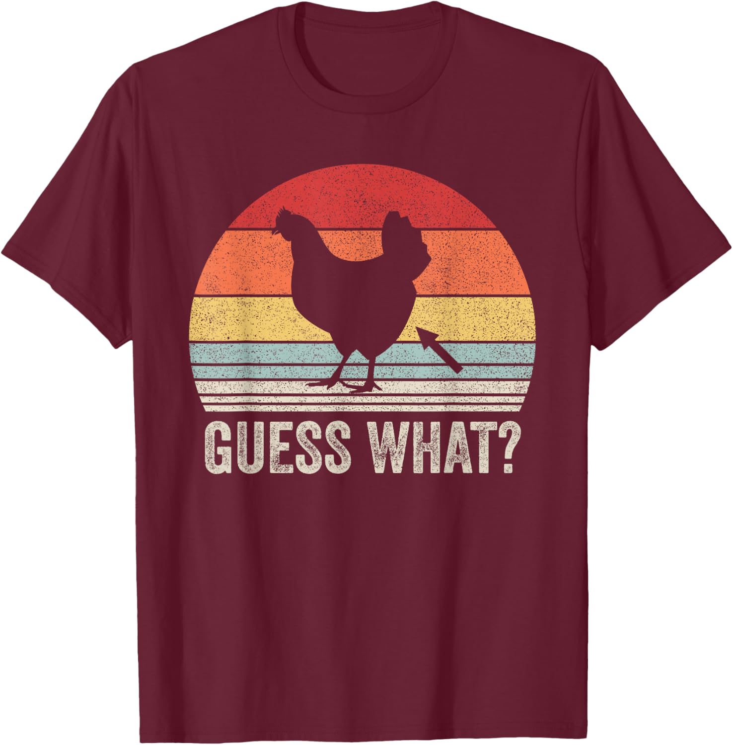 Vintage Retro Guess What? Chicken Butt! Funny Chicken Farm T-Shirt - T-Shirt | Maroon