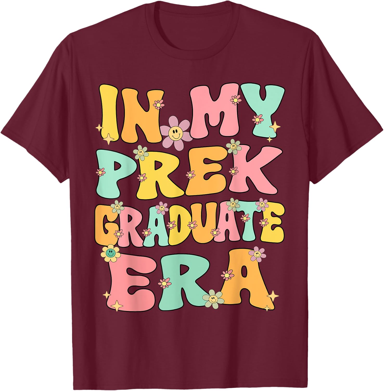 In My PreK Graduate Era Groovy Pre k Last Day Of Preschool T-Shirt - T-Shirt | Maroon