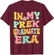 In My PreK Graduate Era Groovy Pre k Last Day Of Preschool T-Shirt - T-Shirt | Maroon