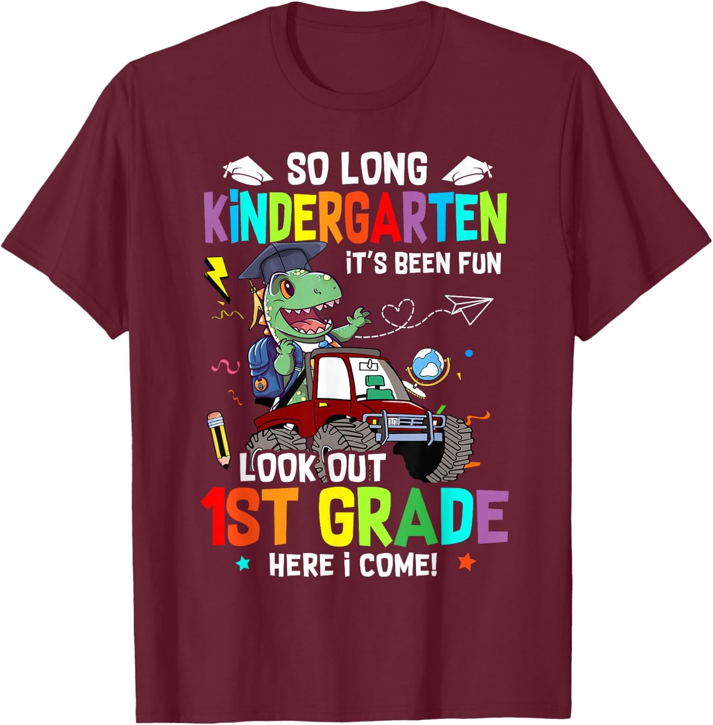 So Long Kindergarten It's Been Fun Look Out 1st Grade T Rex T-Shirt - T-Shirt | Maroon