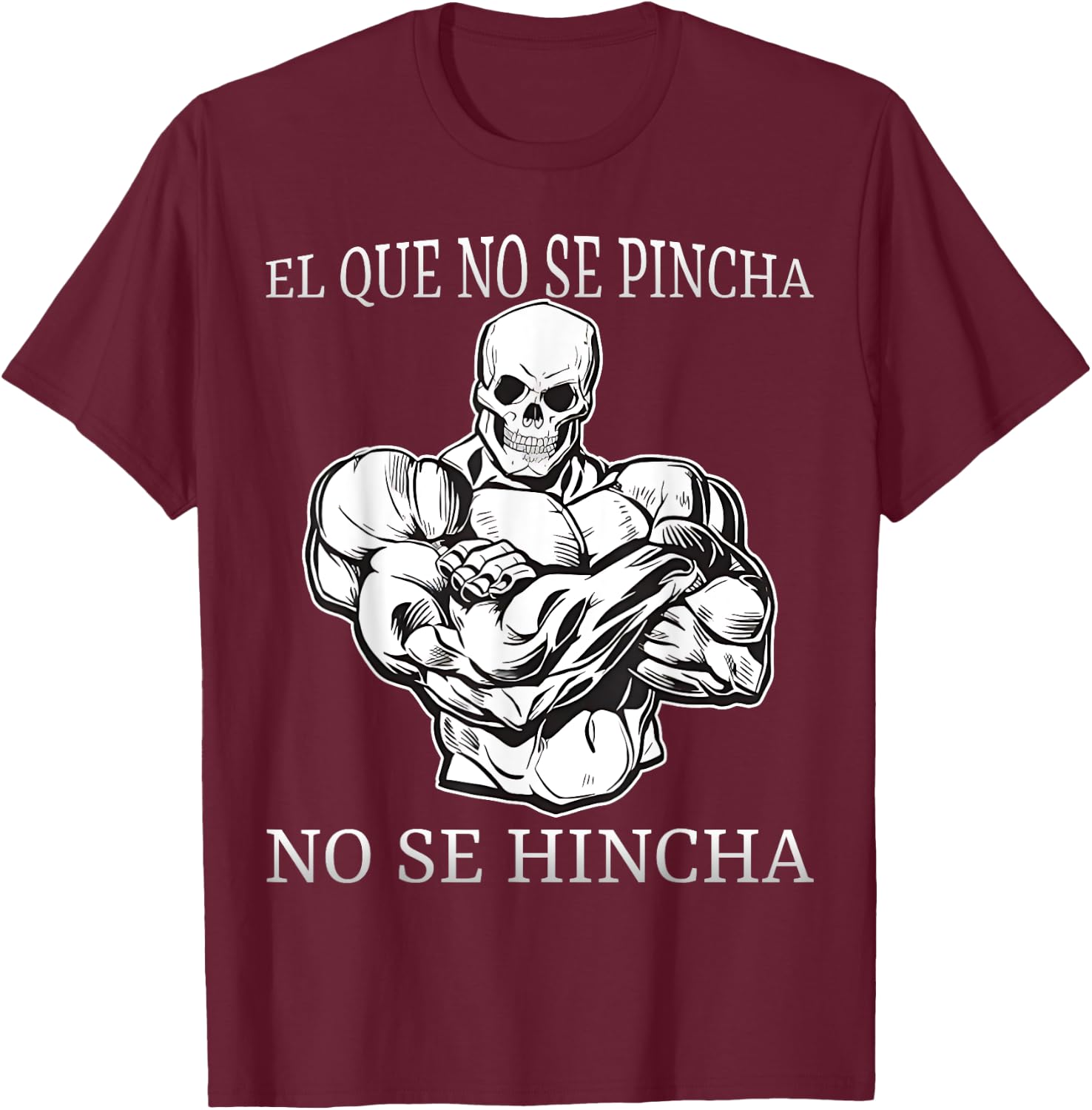 El que no se pincha no se hincha calacas chidas gym T-Shirt - T-Shirt | Maroon