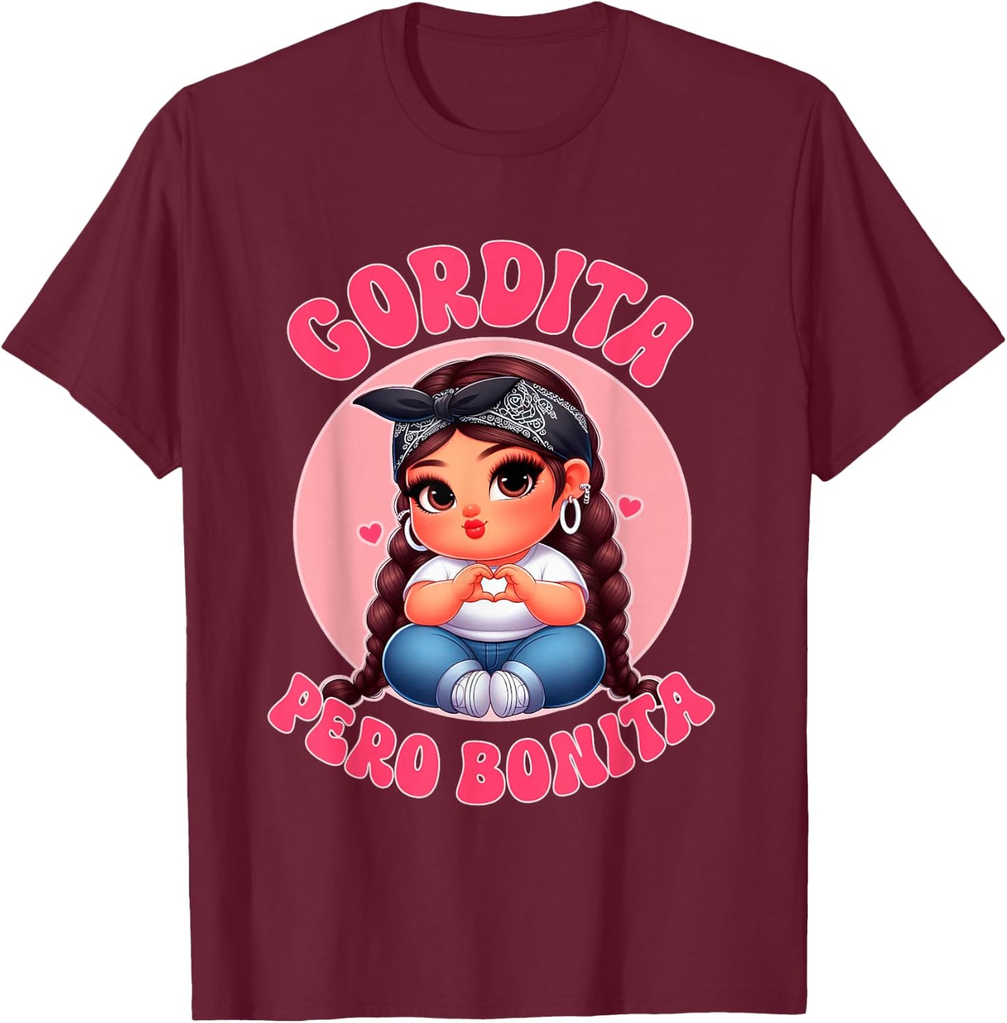 Gordita Pero Bonita- Latina Chingona Mujer Chicana-Chula T-Shirt - T-Shirt | Maroon