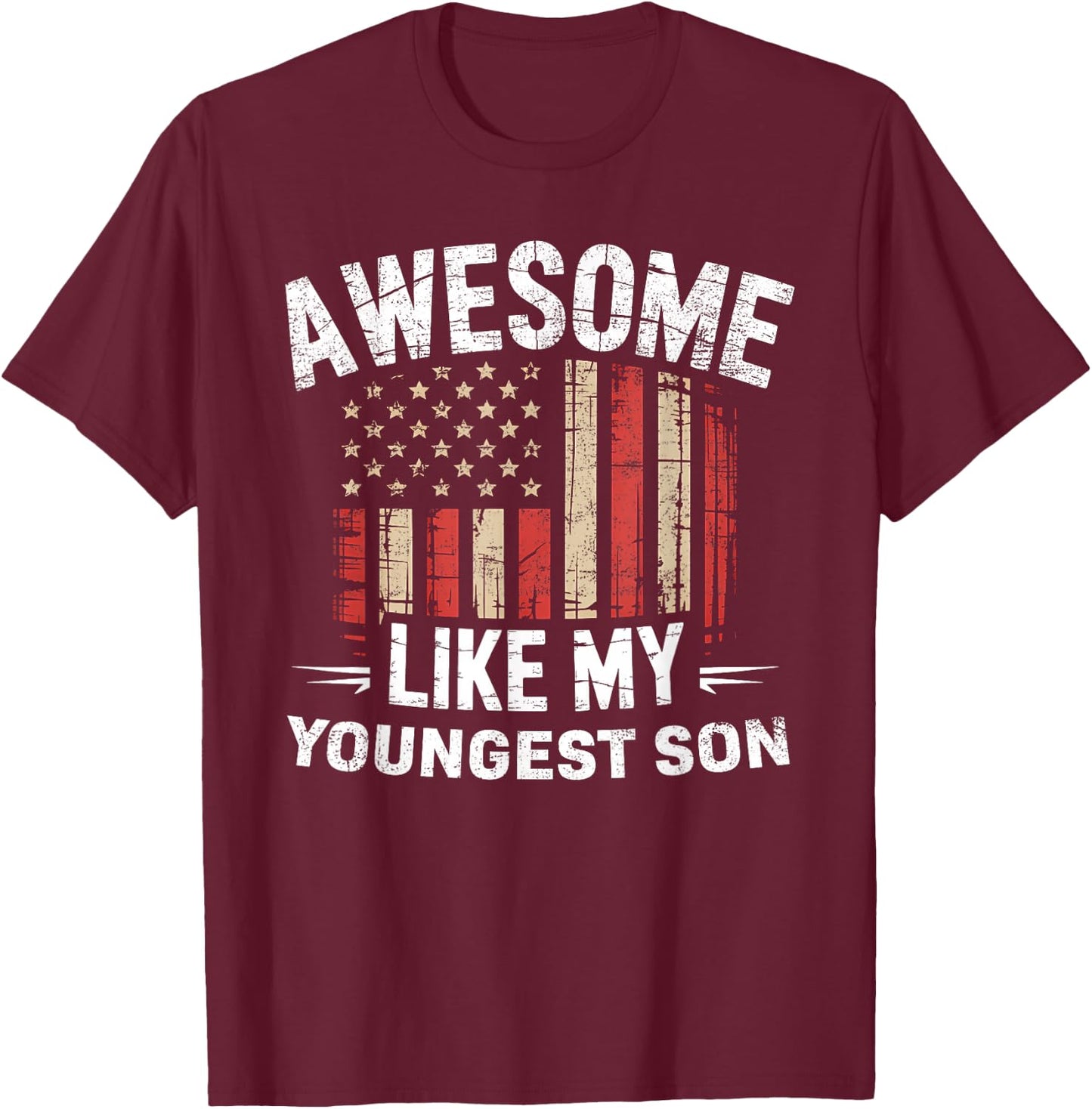 Funny Awesome Like My Youngest Son Flag USA Fathers Day T-Shirt - T-Shirt | Maroon