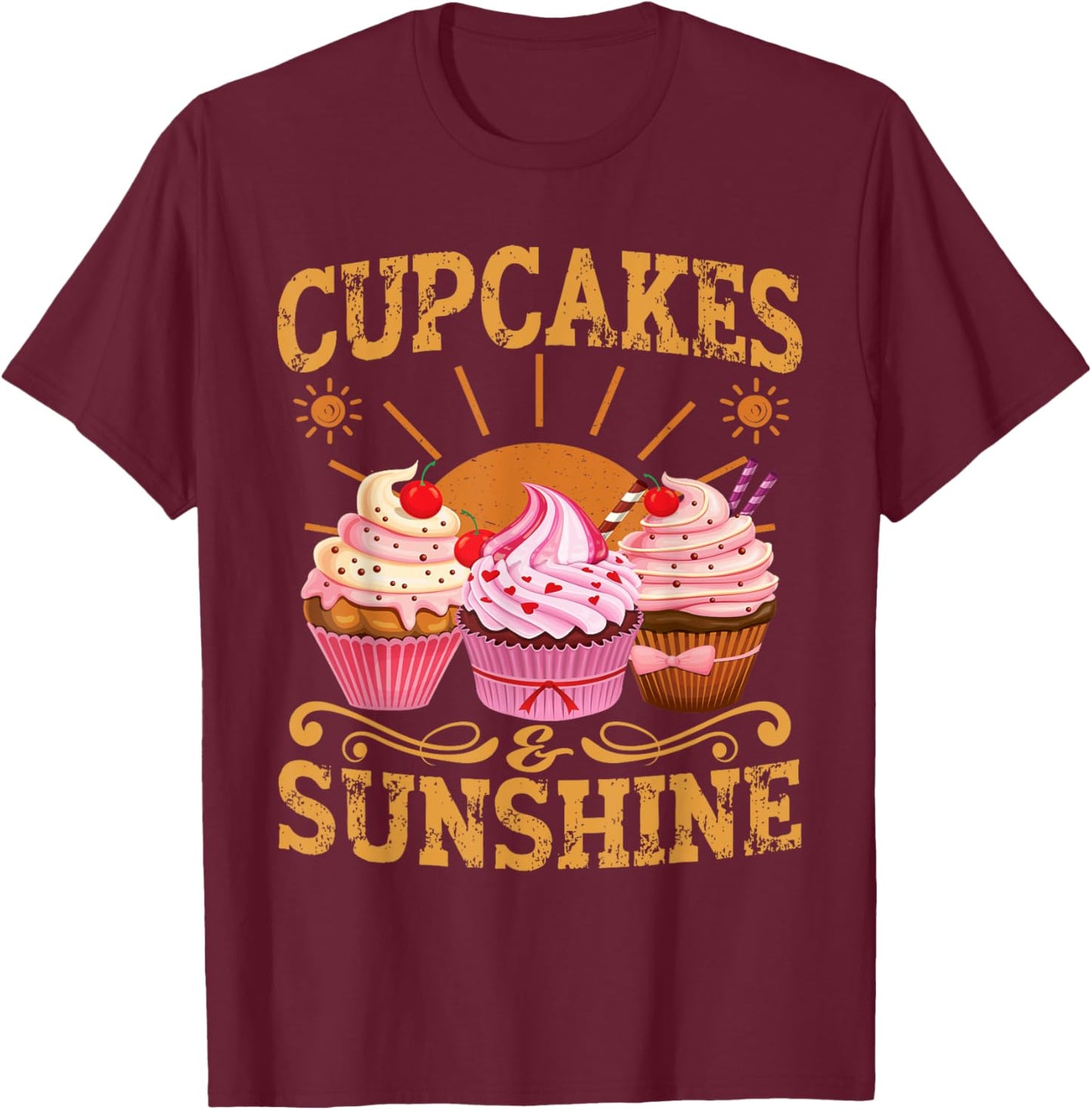Dessert Baking Cupcake Lover Cupcakes & Sunshine Pastry Chef T-Shirt - T-Shirt | Maroon
