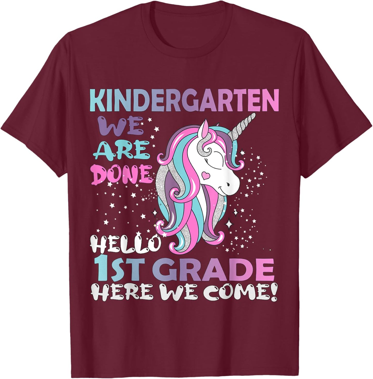 Goodbye Kindergarten Hello 1st grade Unicorn Girls 2023 Grad T-Shirt - T-Shirt | Maroon