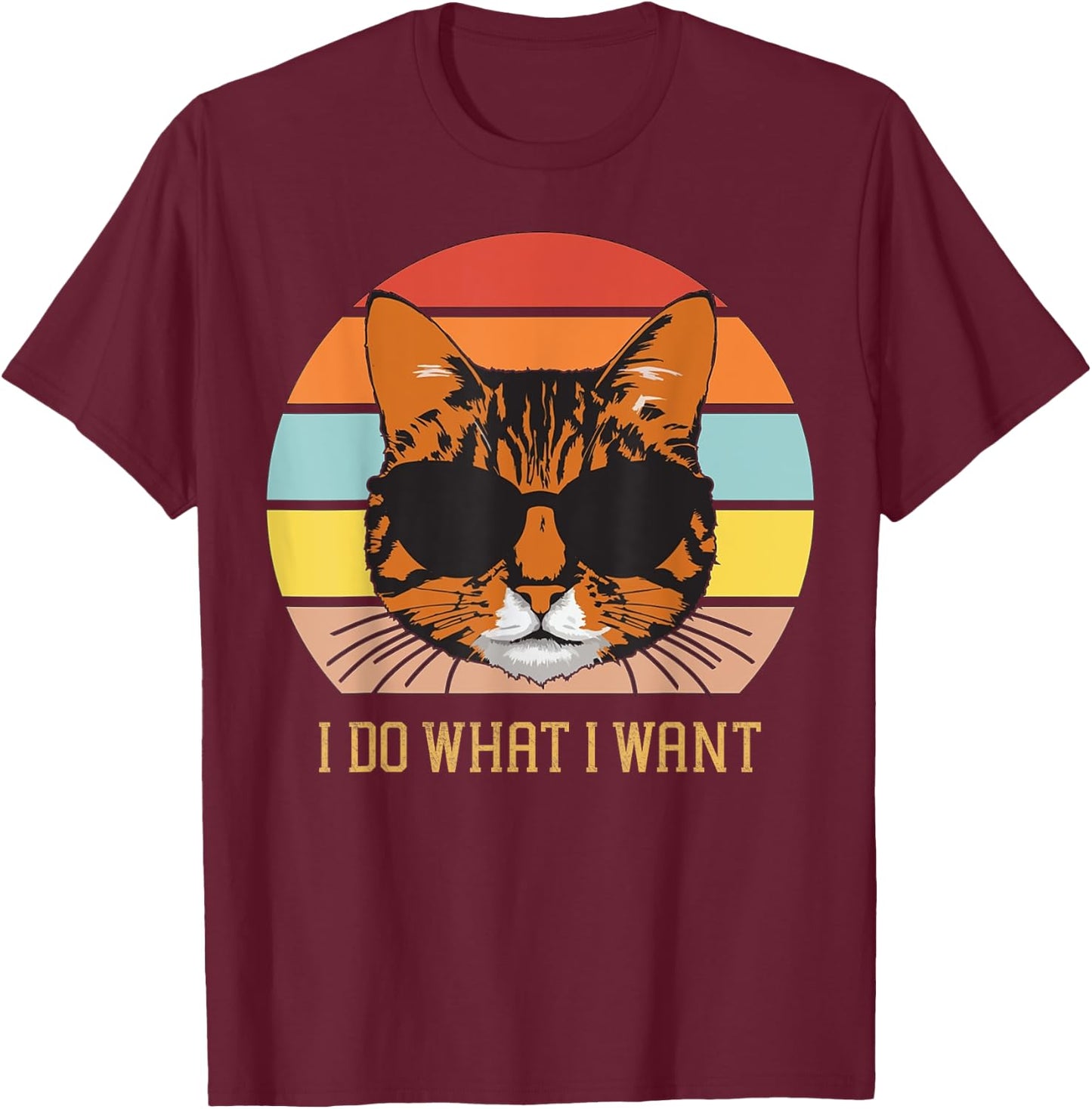 Retro I do what I want cat funny cat lover women and girls T-Shirt - T-Shirt | Maroon