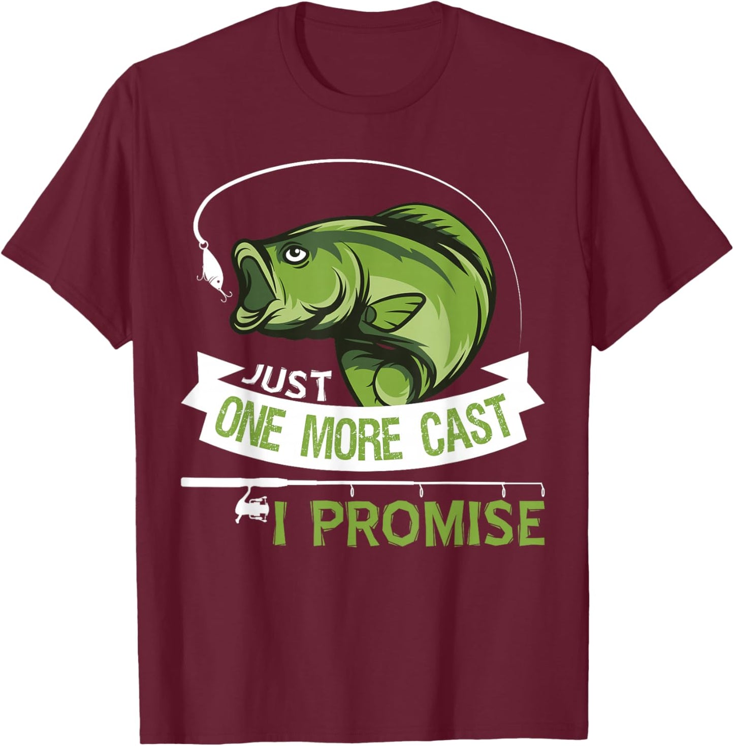 Just One More Cast I Promise Dad Fishing T-Shirt - T-Shirt | Maroon