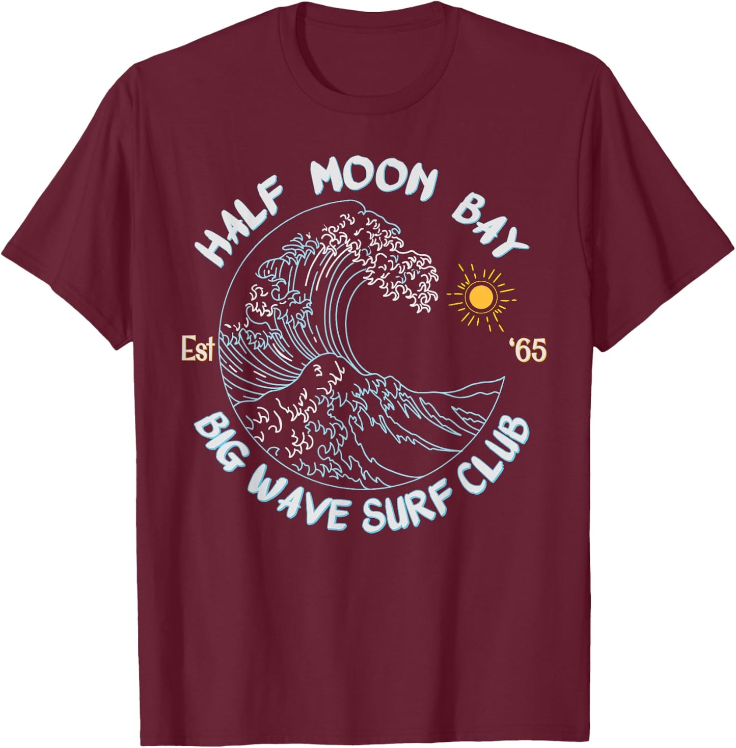 Half Moon Bay Big Wave Surf Club, surfing graphic T-Shirt - T-Shirt | Maroon