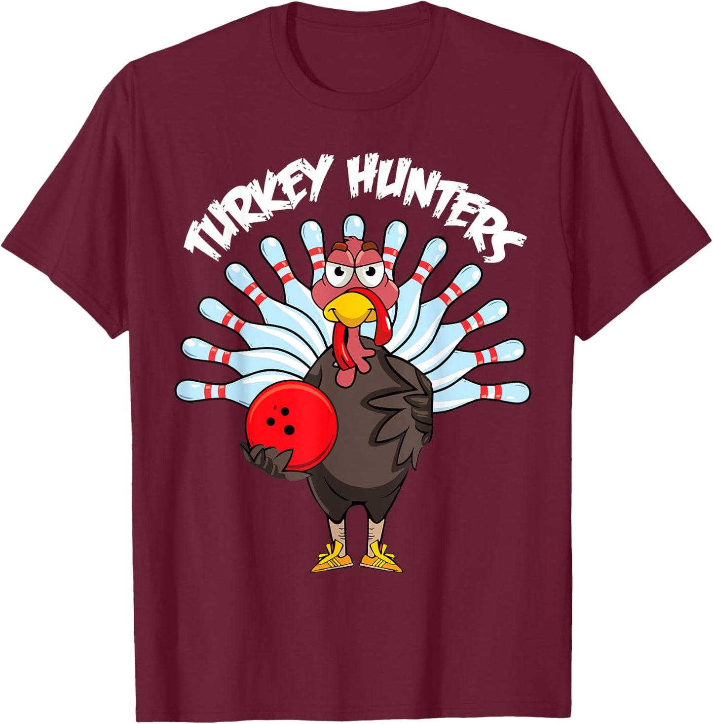 Turkey Hunters Funny Turkey Bowling Thanksgiving Turkey Joke T-Shirt - T-Shirt | Maroon
