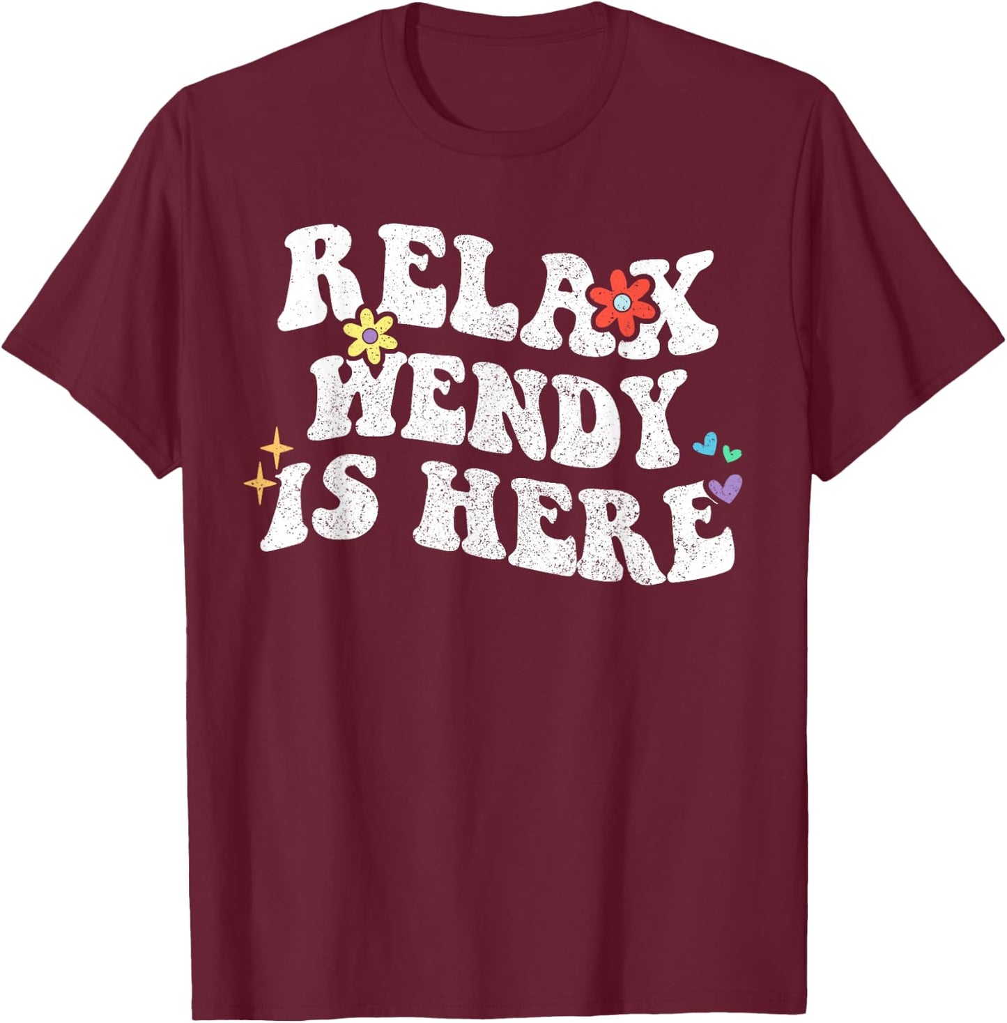 Retro Groovy Relax WENDY Is Here Funny Mother's Day Name T-Shirt - T-Shirt | Maroon