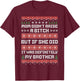 Mom Didn't Raise A Bitch But If She Did It Was My Brother T-Shirt - T-Shirt | Maroon