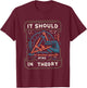 It Should Work In Theory T-Shirt - T-Shirt | Maroon