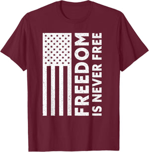 Freedom Is Never Free | USA Flag Proud American Veteran T-Shirt - T-Shirt | Maroon
