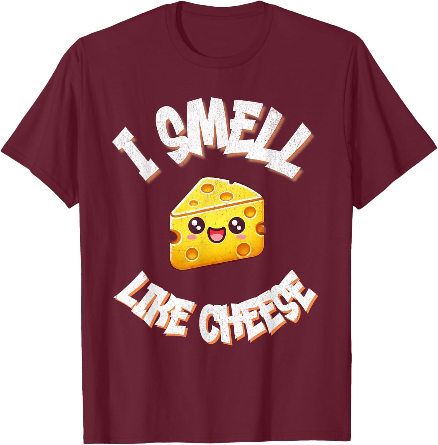I Smell Like Cheese Funny Food Lover Humor Print T-Shirt - T-Shirt | Maroon