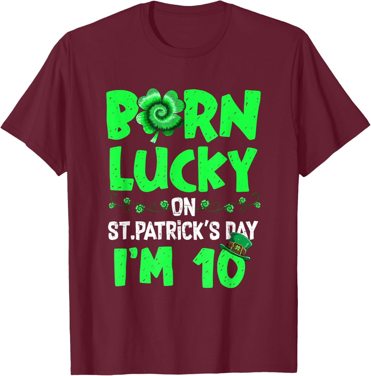St Patricks Day 10th Birthday Boy Girl 10 Years Old Boys T-Shirt - T-Shirt | Maroon