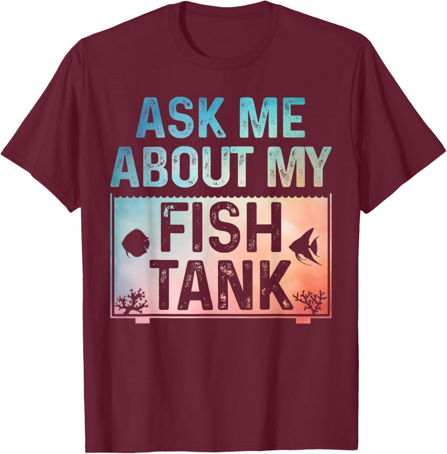 Funny Fish Tank Art Women Fish Tank Aquarium Lover T-Shirt - T-Shirt | Maroon