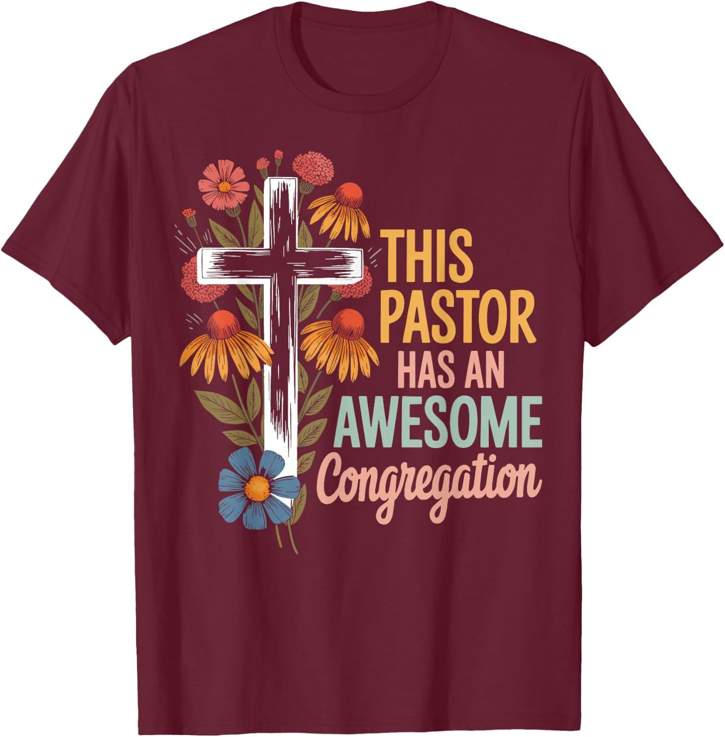 This Pastor Has An Awesome Congregation T-Shirt - T-Shirt | Maroon