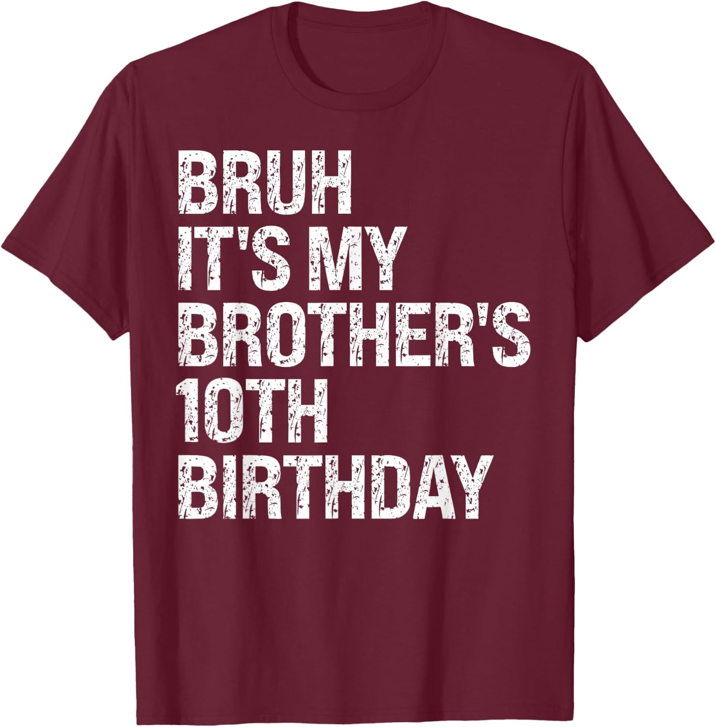 Bruh It's My Brother's 10th Birthday Prince Crown OMG Funny T-Shirt - T-Shirt | Maroon