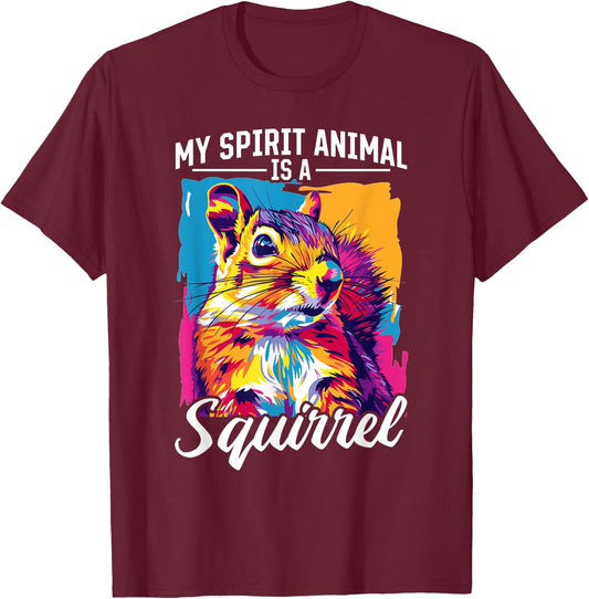 Funny Squirrel Animal My Spirit Animal Is A Squirrel T-Shirt - T-Shirt | Maroon