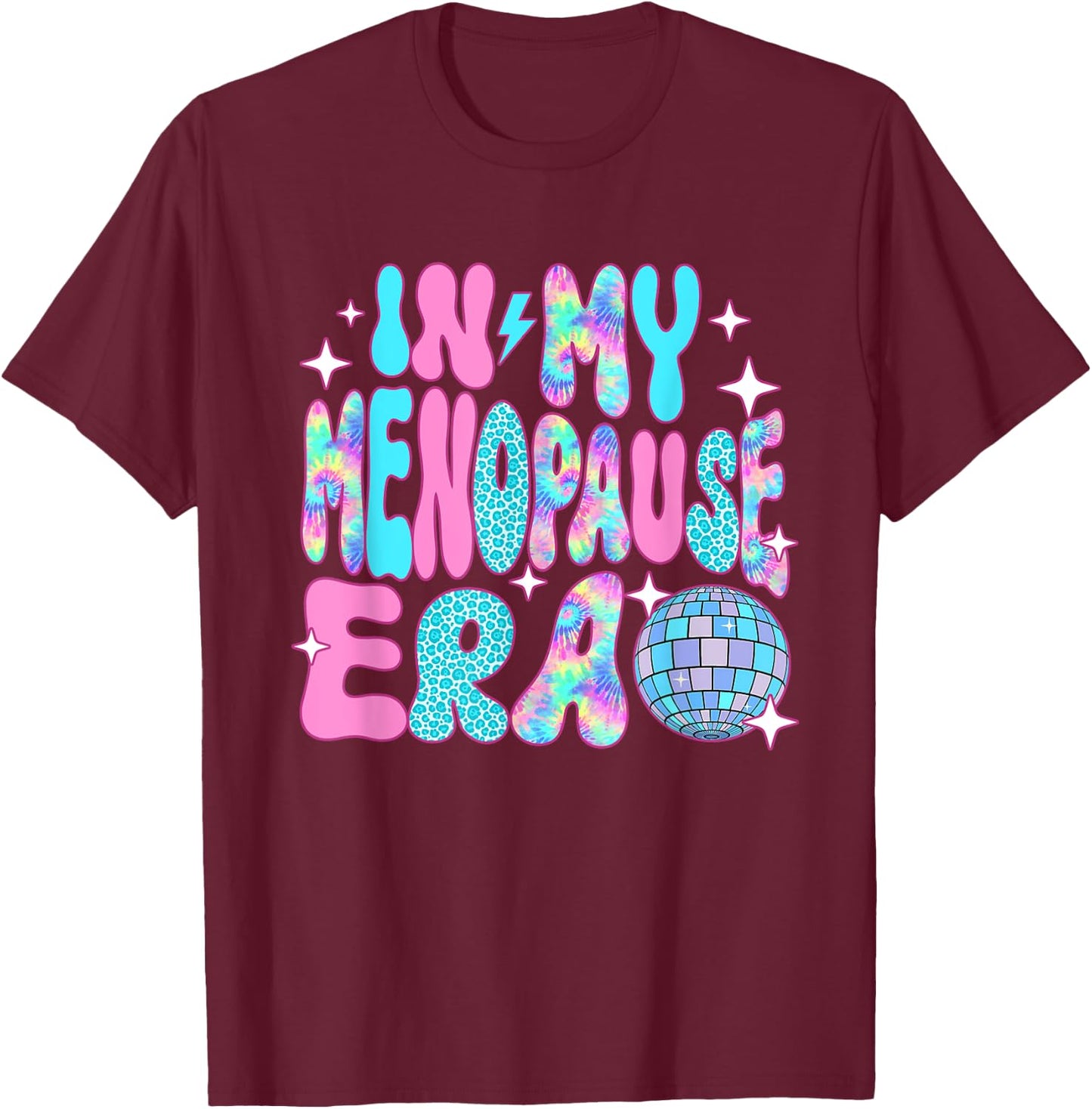 Disco In My Menopause Era T-Shirt - T-Shirt | Maroon