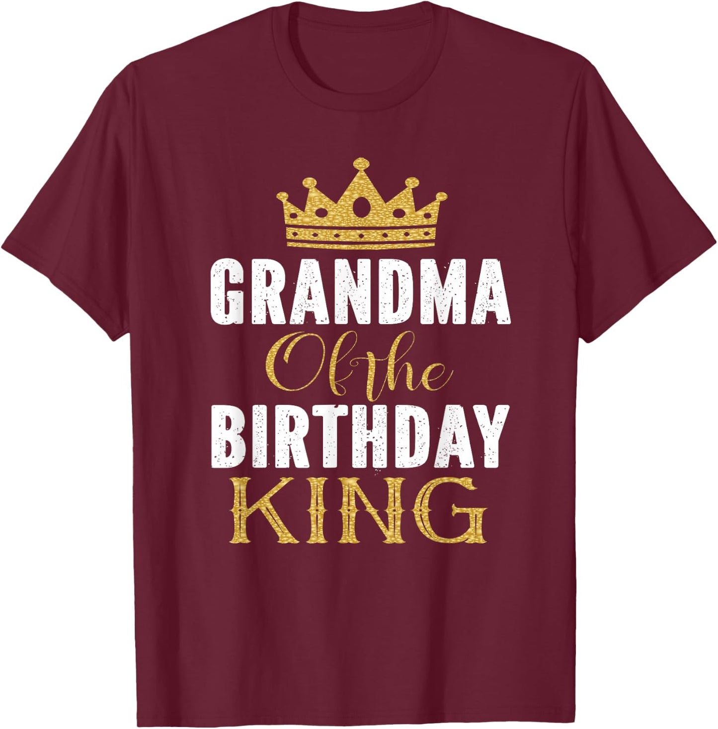 Grandma Of The Birthday King Boys Bday Party Gift T-Shirt - T-Shirt | Maroon