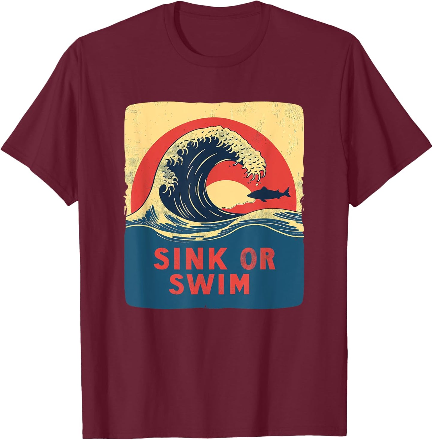 Sink or swim idiom Statement Costume with Wave T-Shirt - T-Shirt | Maroon
