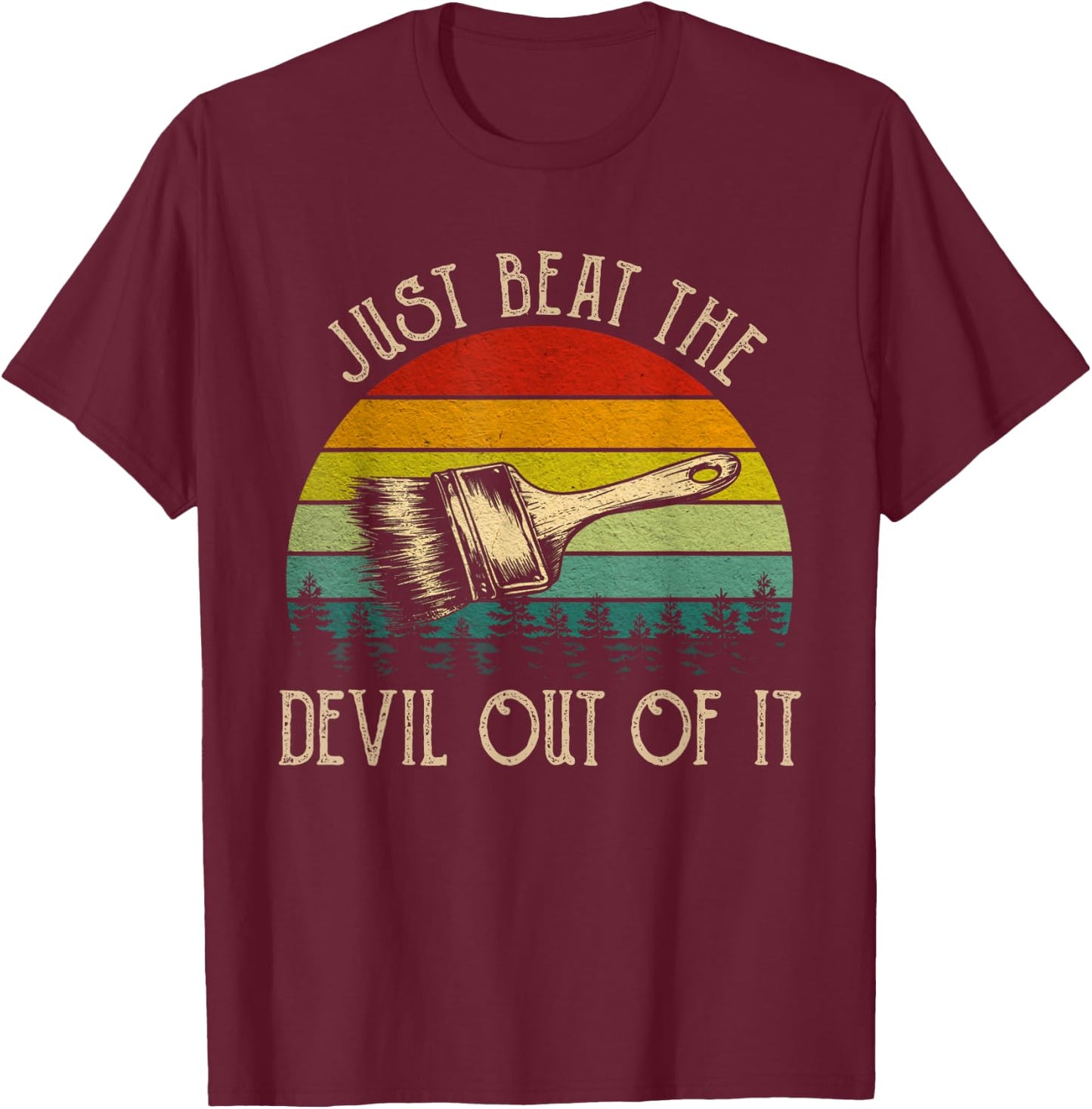 Just Beat The Devil Out Of It Vintage Funny Painting Western T-Shirt - T-Shirt | Maroon