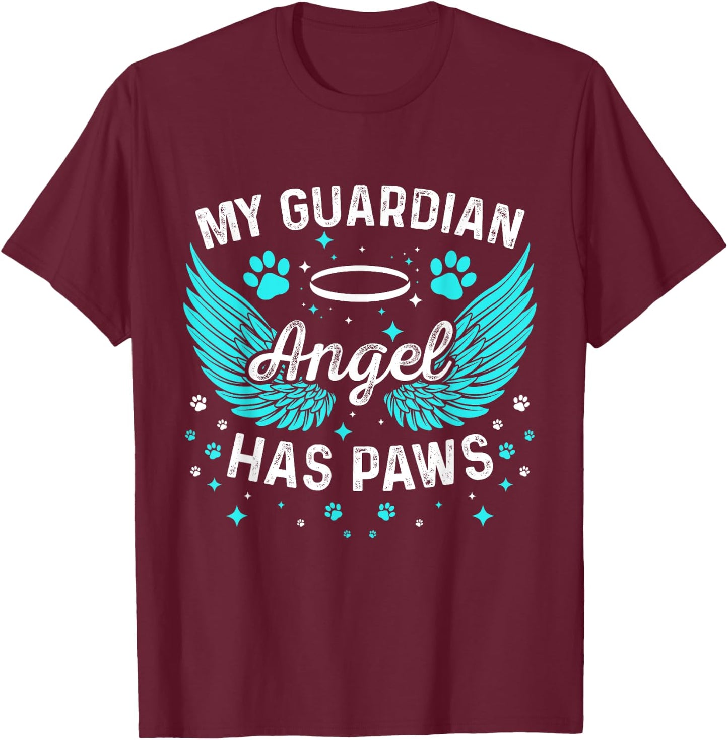 Dog Or Cat My Guardian Angel Has Paws Pet Memorial T-Shirt - T-Shirt | Maroon