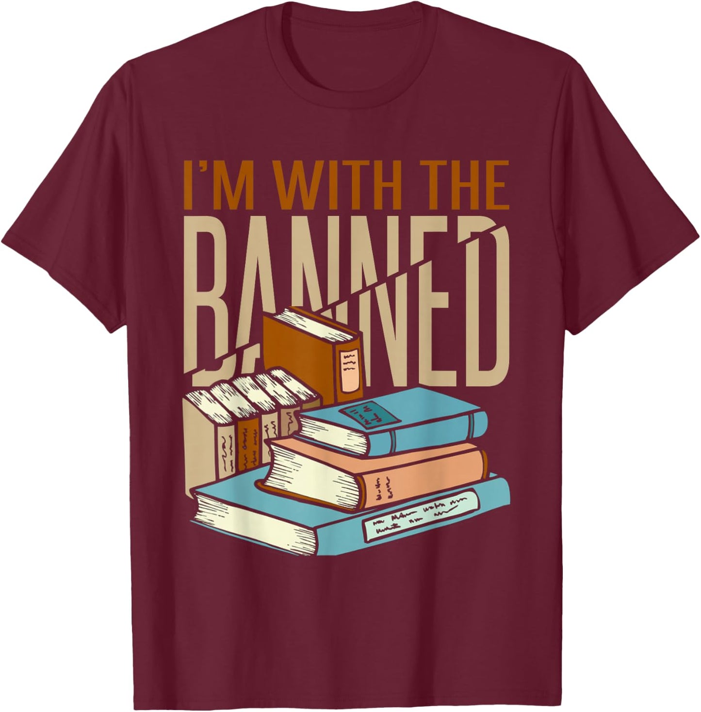 I'm With The Banned Books T-Shirt - T-Shirt | Maroon