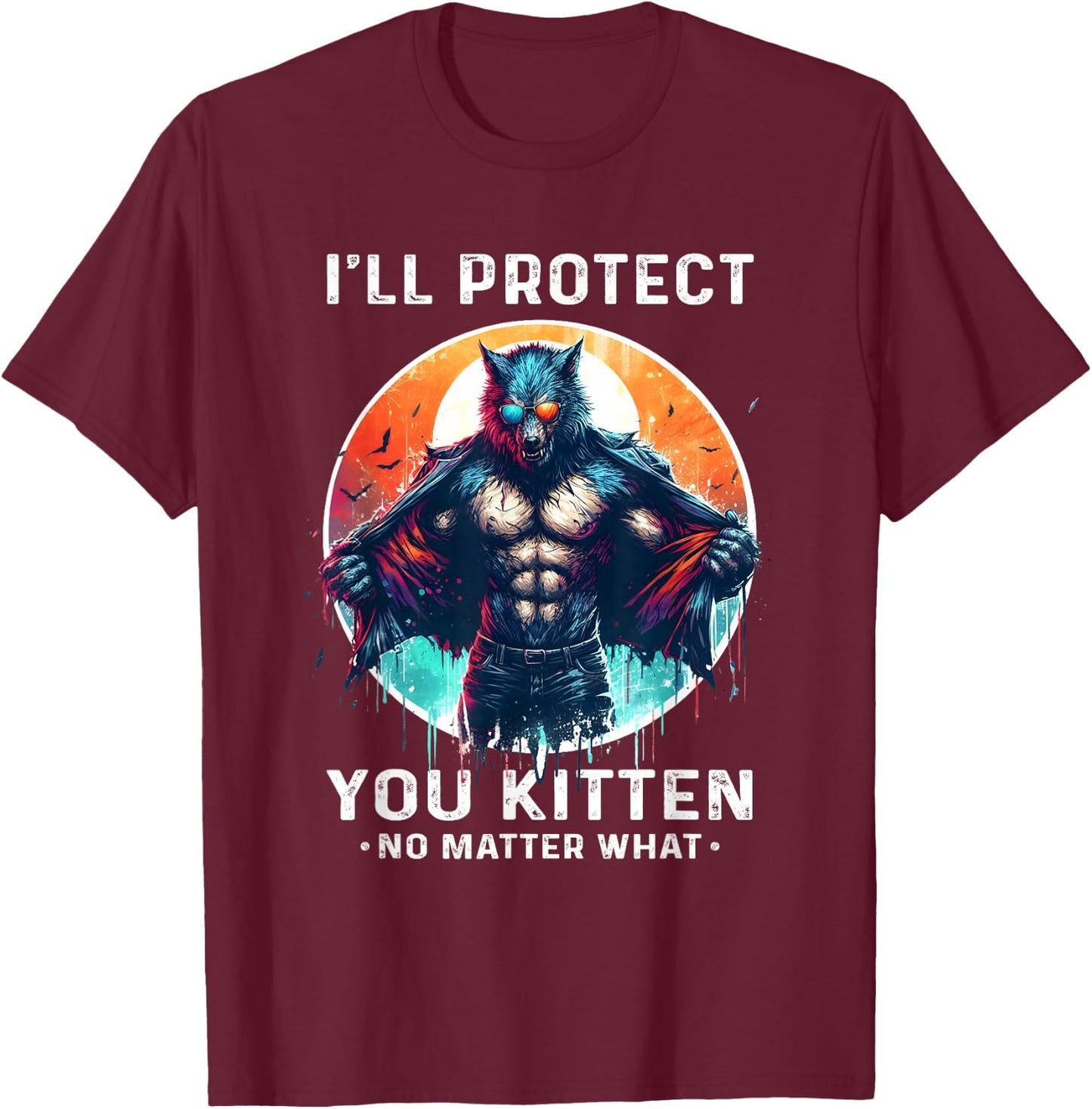 I'll Protect You Kitten No Matter What Alpha Male Alpha Wolf T-Shirt - T-Shirt | Maroon