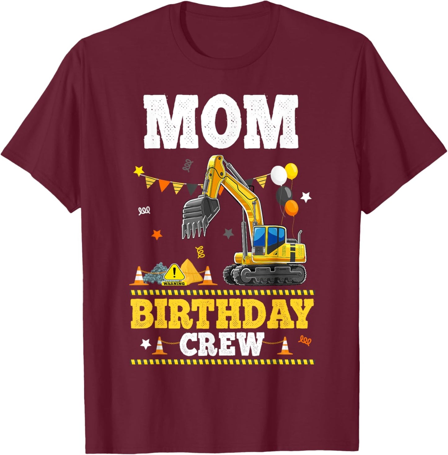 Mom Birthday Crew Construction Excavator Bday Party T-Shirt - T-Shirt | Maroon