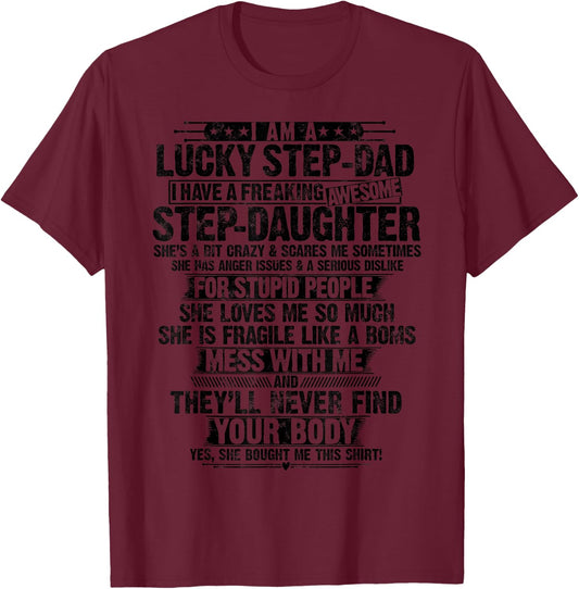 Lucky Step dad I Have Of A Freaking Awesome Stepdaughter T-Shirt - T-Shirt | Maroon
