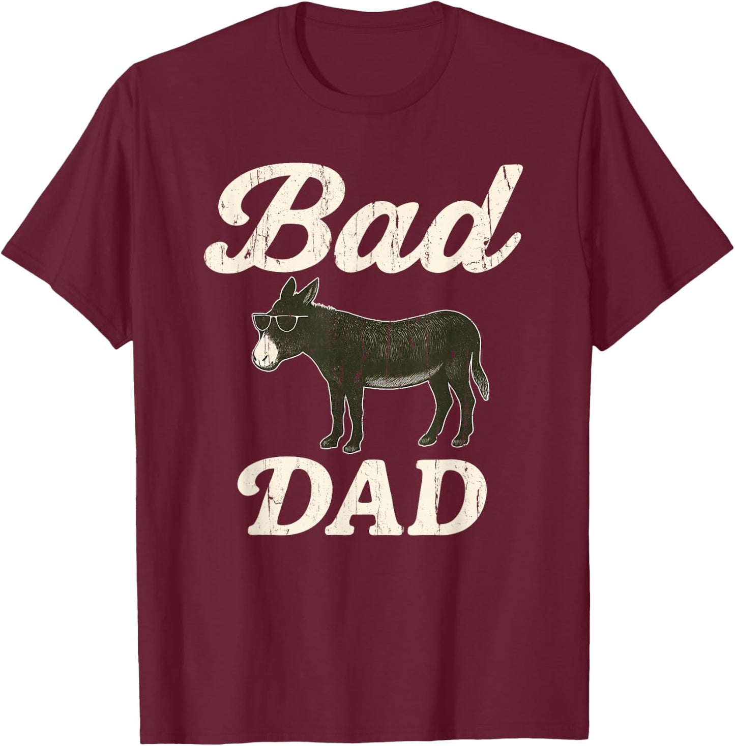 Bad Ass Dad, Funny Dad, Badass Dad, Donkey Dad T-Shirt - T-Shirt | Maroon