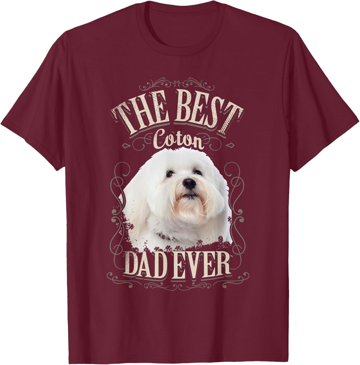 Best Coton Dad Ever Funny Coton de Tulear Dog Gifts Vintage Men T-Shirt - T-Shirt | Maroon