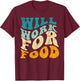 funny Will work for food eating food vintage T-Shirt - T-Shirt | Maroon