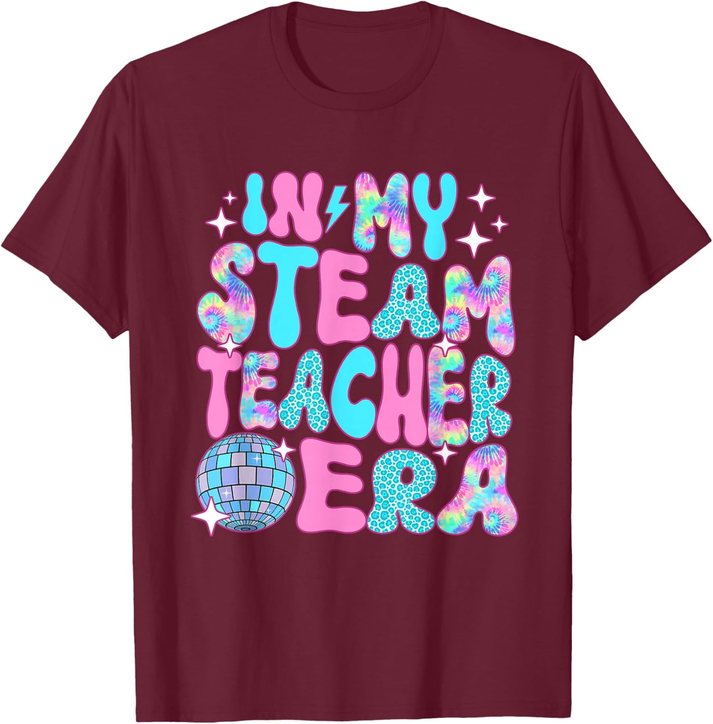 Disco In My STEAM Teacher Era T-Shirt - T-Shirt | Maroon