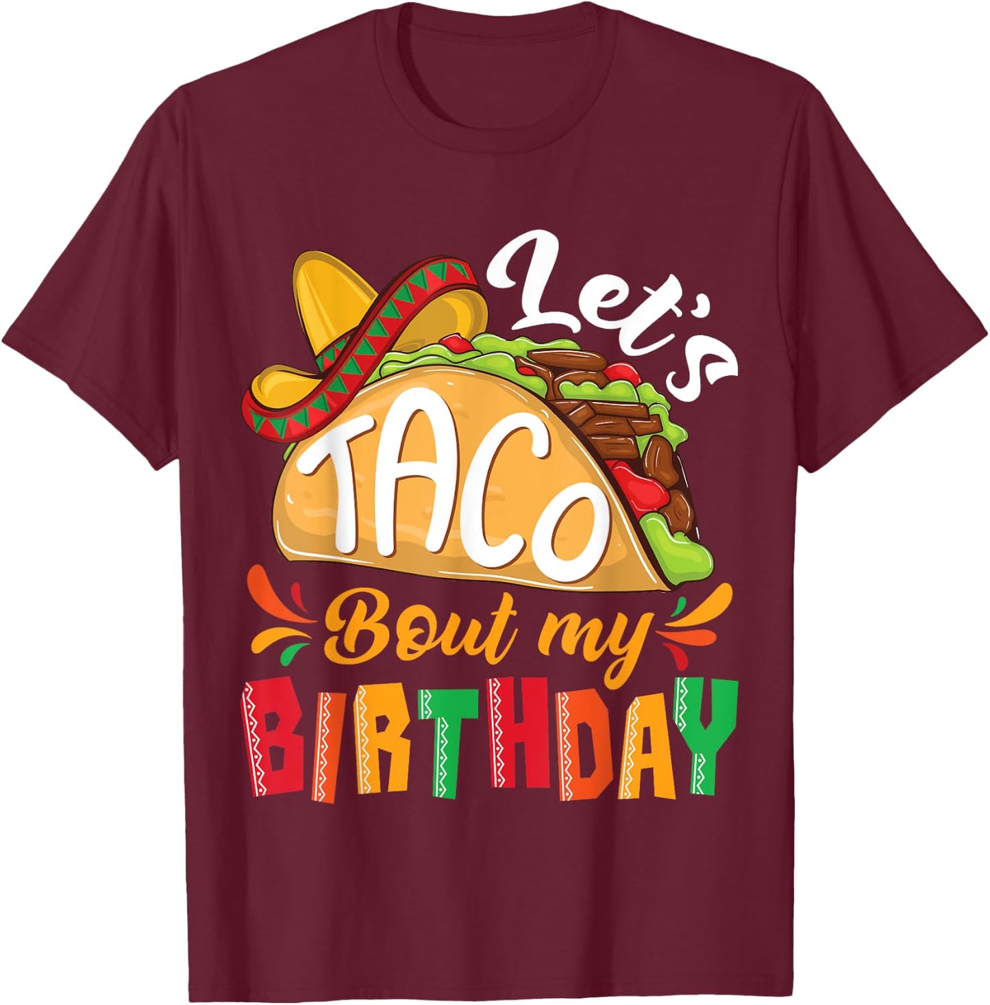 Let's Taco Bout My Birthday Boys Mexican Cinco De Mayo Party T-Shirt - T-Shirt | Maroon
