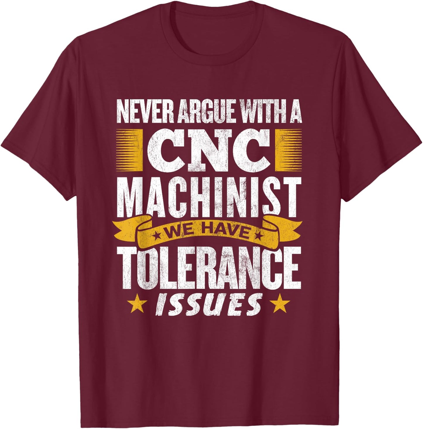 Funny CNC Metal Worker - CNC Machinist Engineer T-Shirt - T-Shirt | Maroon