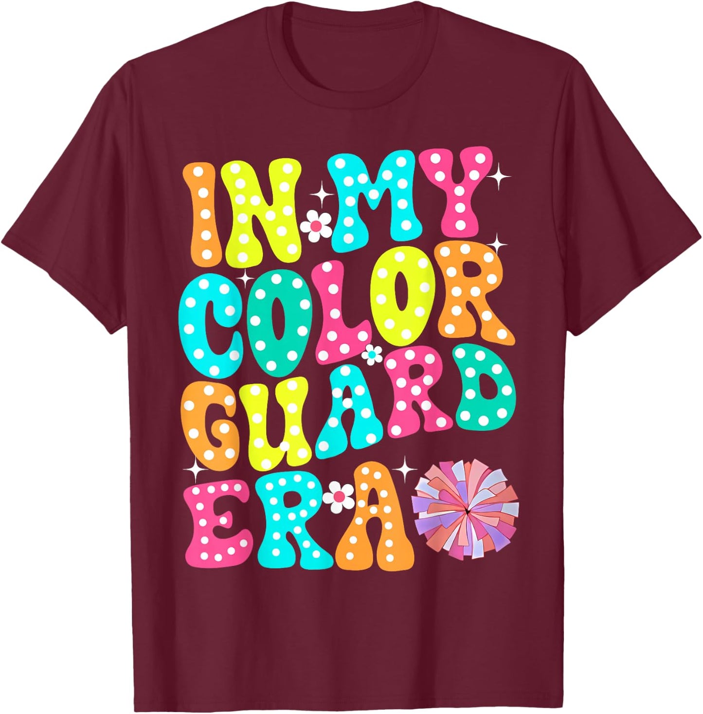 In My Color Guard Era Birthday Color Guard Senior Mom T-Shirt - T-Shirt | Maroon
