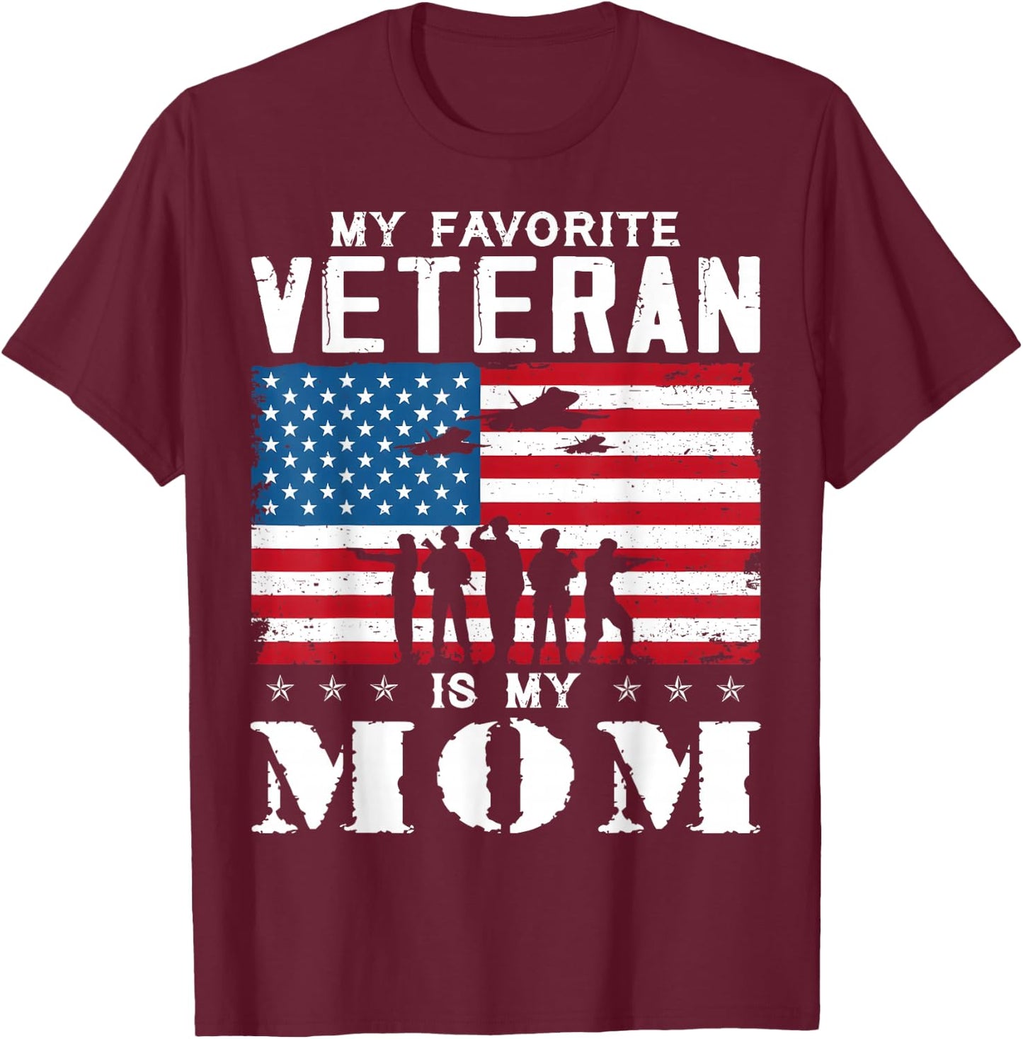 My Favorite Veteran Is My Mom Family Veteran's Day Veterans T-Shirt - T-Shirt | Maroon