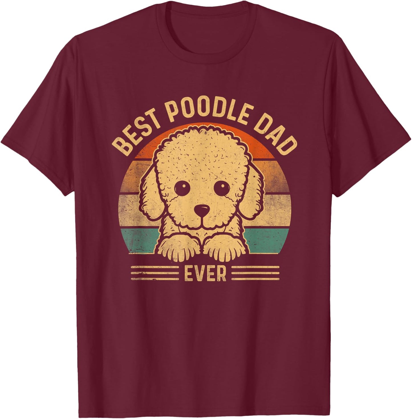 Best Poodle Dad Ever Retro Poodle Dad Fathers Day T-Shirt - T-Shirt | Maroon