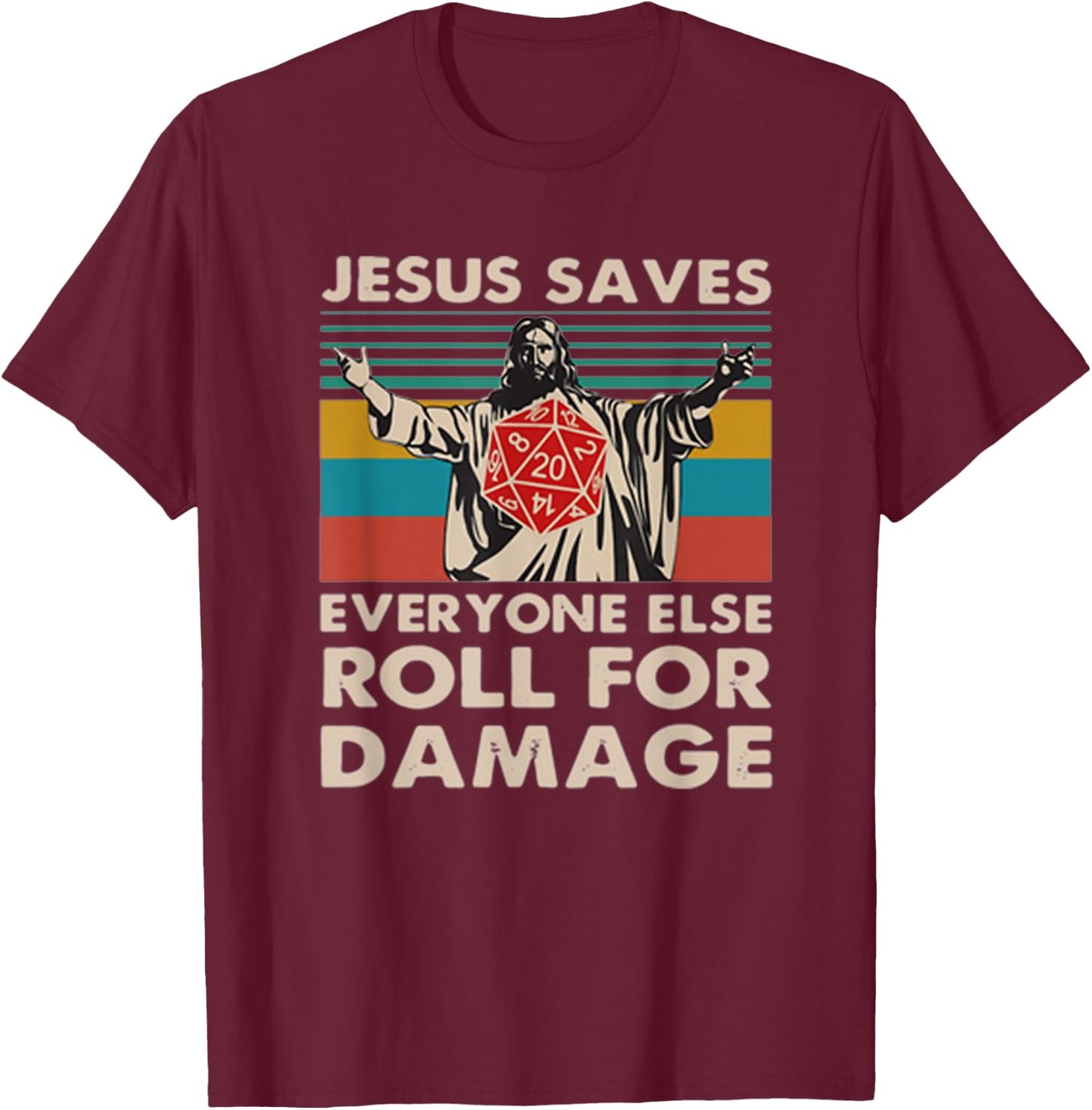 Jesus Saves Everyone Else Roll For Damage T-Shirt - T-Shirt | Maroon