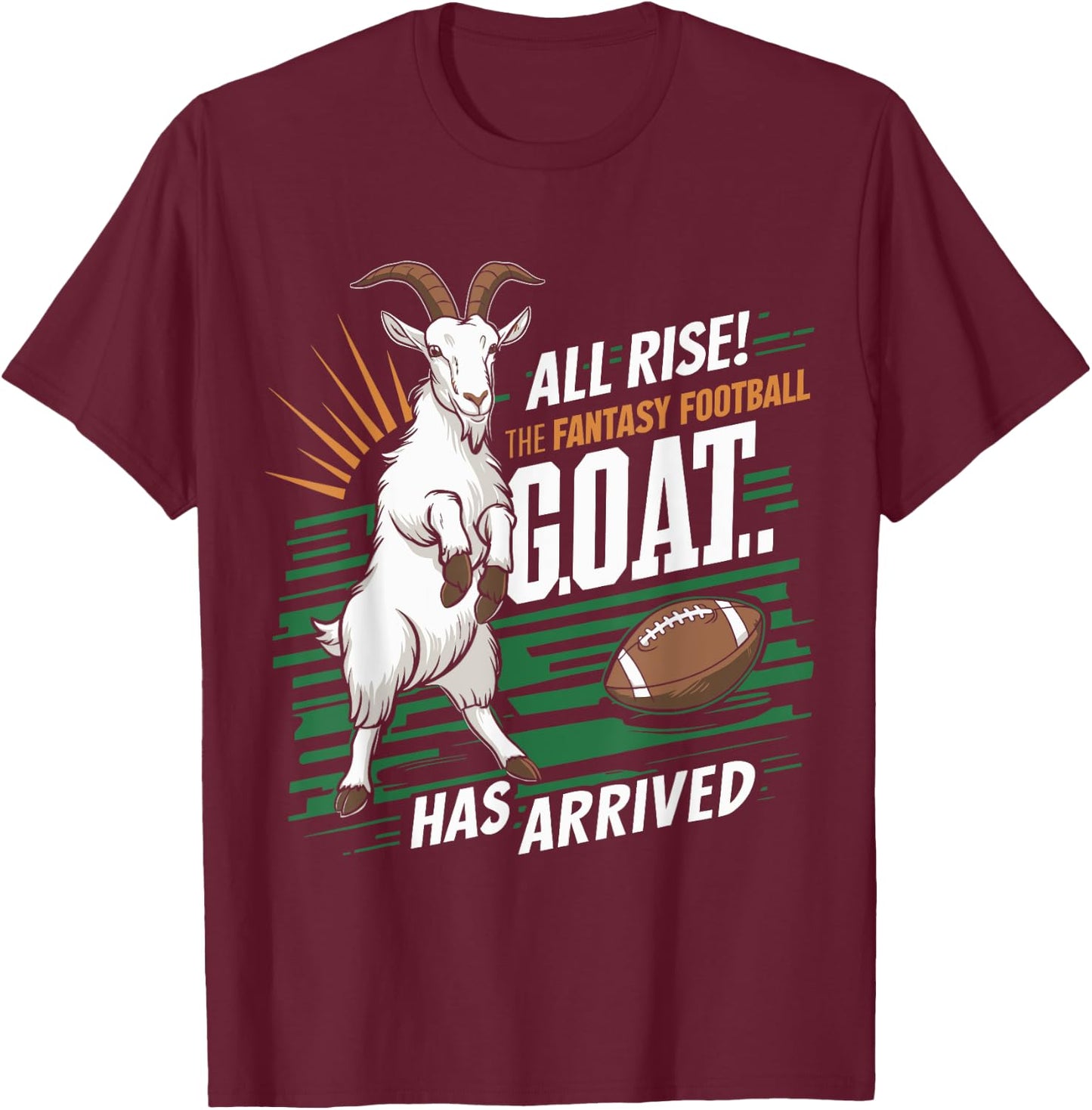 All Rise The Fantasy Football GOAT Has Arrived Football Fans , Small, Black T-Shirt - T-Shirt | Maroon