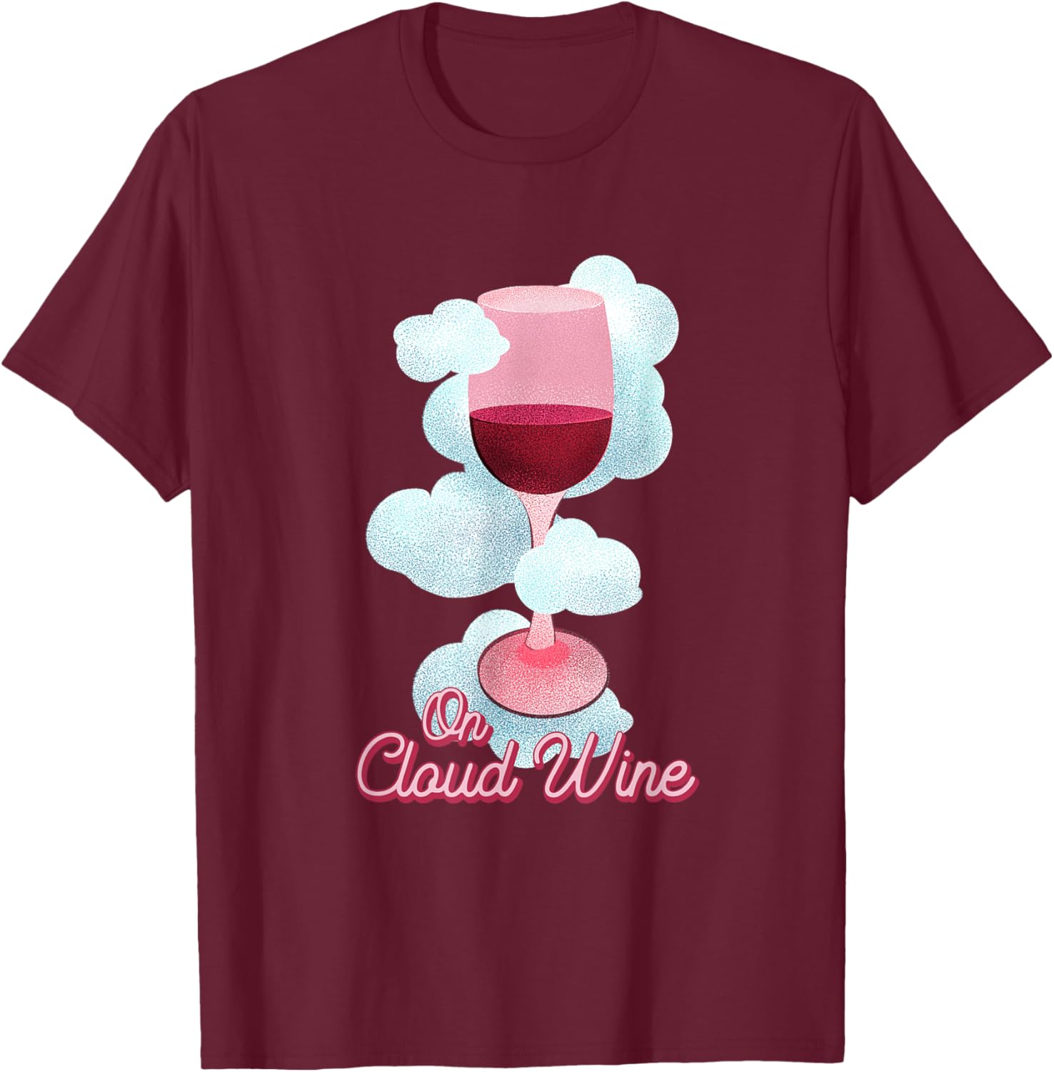 On Cloud Wine - Cute for Wine Lovers T-Shirt - T-Shirt | Maroon