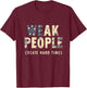 Weak People Create Hard Times | Street Wear Grunge Graphic T-Shirt - T-Shirt | Maroon