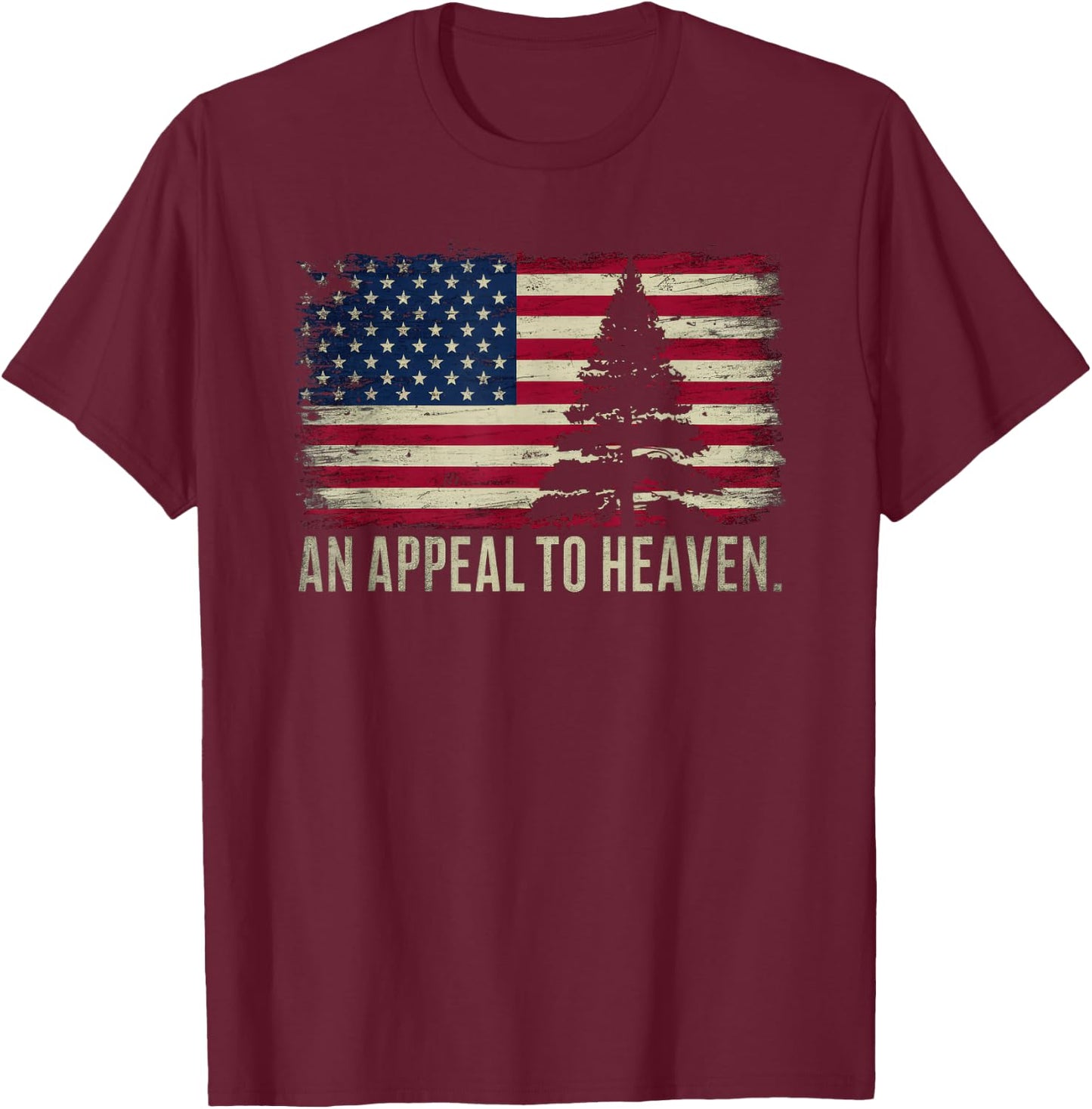 An Appeal to Heaven Patriotic and Inspirational T-Shirt - T-Shirt | Maroon