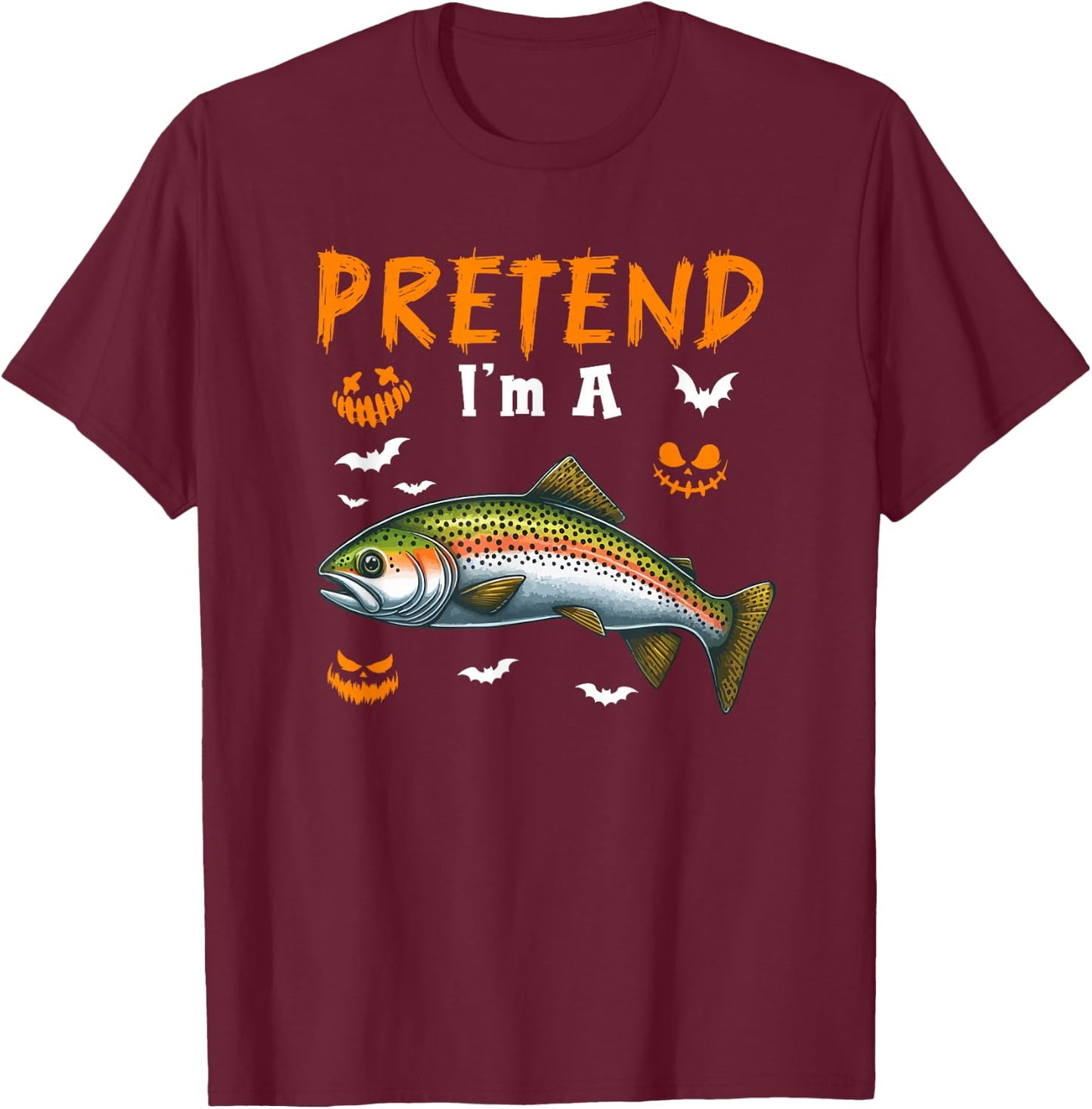 Pretend I'm A Trout Fish Halloween Costume Fishing Lover T-Shirt - T-Shirt | Maroon