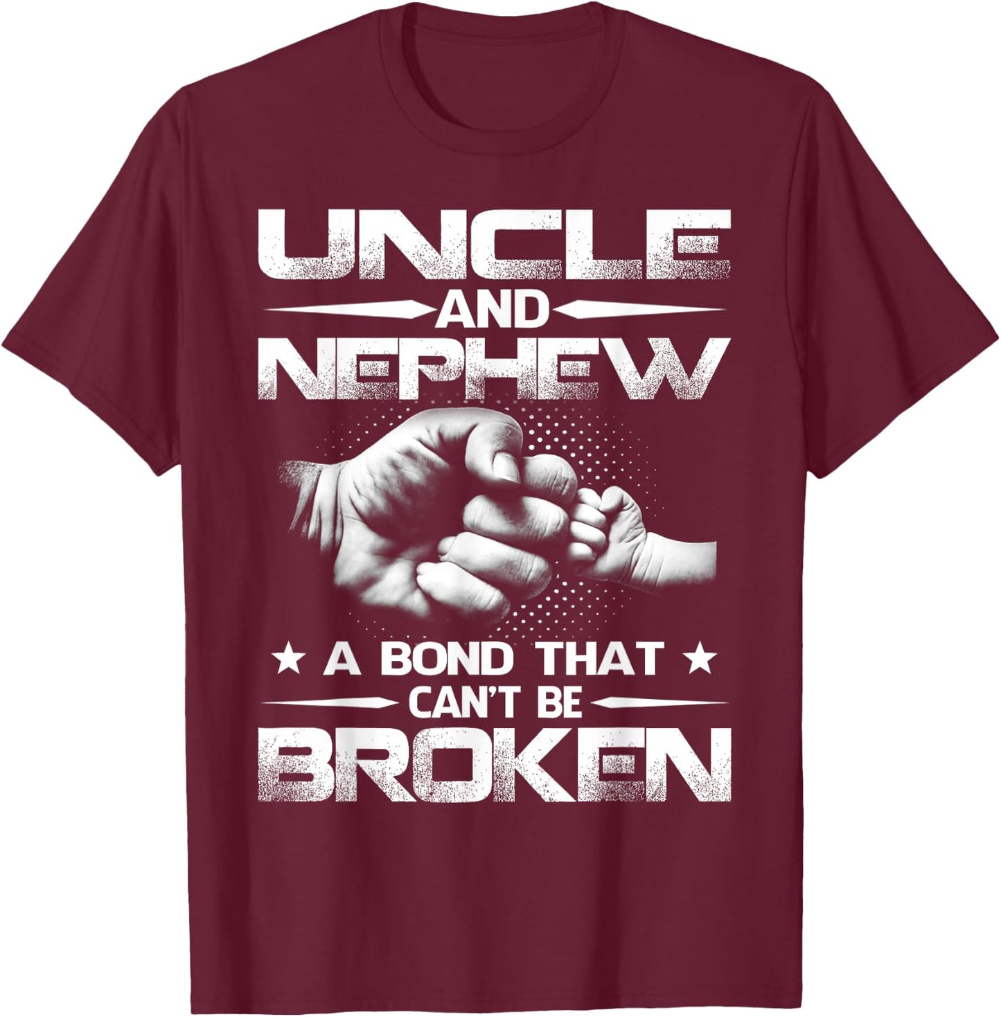 Uncle and Nephew A Bond That Can't Be Broken T-Shirt - T-Shirt | Maroon